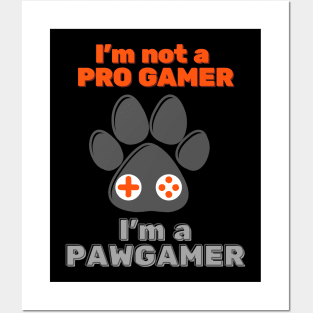 I'm Not A Pro Gamer I'm a Paw Gamer for Dog and Cat Lover Gamer Posters and Art